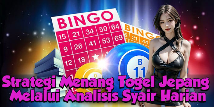 Strategi Menang Togel Jepang Melalui Analisis Syair Harian